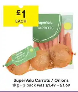 SuperValu SuperValu Carrots / Onions offer
