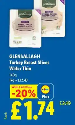 Lidl GLENSALLAGH Turkey Breast Slices Wafer Thin offer