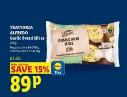 Lidl TRATTORIA ALFREDO Garlic Bread Slices offer
