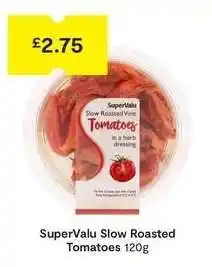 SuperValu SuperValu Slow Roasted Tomatoes 120g offer