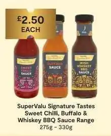 SuperValu SuperValu Signature Tastes Sweet Chilli, Buffalo & Whiskey BBQ Sauce Range offer