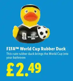 Lidl FIFA™ World Cup Rubber Duck This cute rubber duck brings the World Cup into your bathroom offer