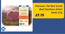 Morrisons Morrisons The Best Scotch Beef Shorthorn Sirloin Steak offer