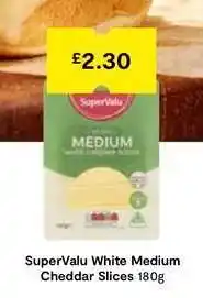 SuperValu SuperValu White Medium Cheddar Slices 180g offer