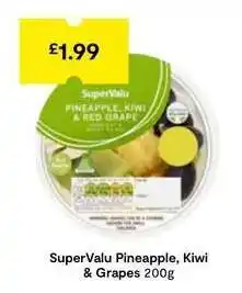 SuperValu SuperValu Pineapple, Kiwi & Grapes 200g offer
