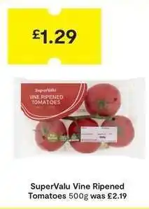 SuperValu SuperValu Vine Ripened Tomatoes 500g offer