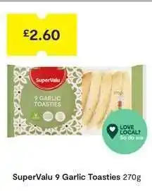 SuperValu SuperValu 9 Garlic Toasties 270g offer