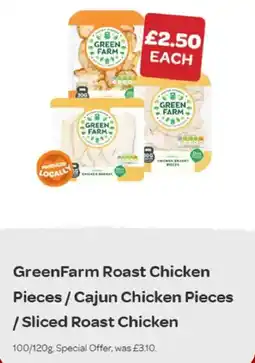 Spar GreenFarm Roast Chicken Pieces/ Cajun Chicken Pieces/ Sliced Roast Chicken offer