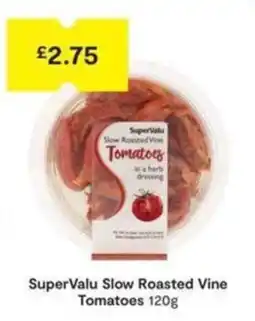 SuperValu SuperValu slow roasted vine tomatoes offer