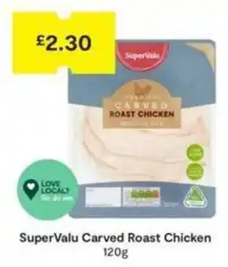 SuperValu SuperValu carved roast chicken offer