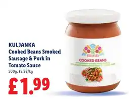 Lidl Kuljanka cooked beans smoked sausage & pork in tomato sauce offer
