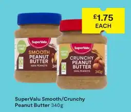 SuperValu SuperValu Smooth/Crunchy Peanut Butter 340g offer