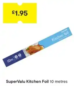 SuperValu SuperValu kitchen foil offer