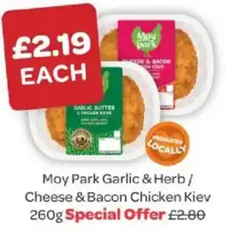 Spar Moy Park Garlic & Herb / Cheese & Bacon Chicken Kiev offer