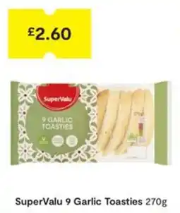 SuperValu SuperValu 9 garlic toasties offer