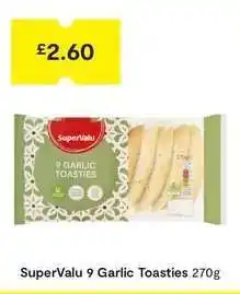 SuperValu SuperValu 9 Garlic Toasties 270g offer