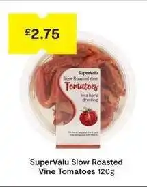SuperValu SuperValu Slow Roasted Vine Tomatoes offer
