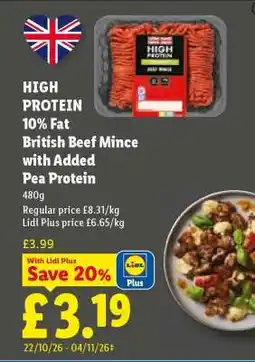 Lidl HIGH PROTEIN 10% Fat British Beef Mince with Added Pea Protein offer