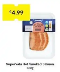 SuperValu SuperValu hot smoked salmon offer