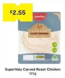 SuperValu SuperValu carved roast chicken offer