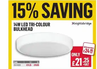 City Electrical Factors 14w Led Tri-colour Bulkhead Knightsbridge offer