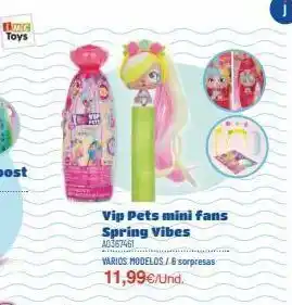 Juguettos Vip pets mini fans spring vibes a0367461 varios modelos/6 sorpresas 11,99€/und. ... oferta