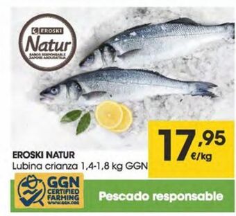 Eroski Eroski natur lubina crianza 1,4-1,8kg ggn al peso oferta