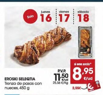 Eroski Eroski seleqtia trenza de pasas con nueces 450 g oferta