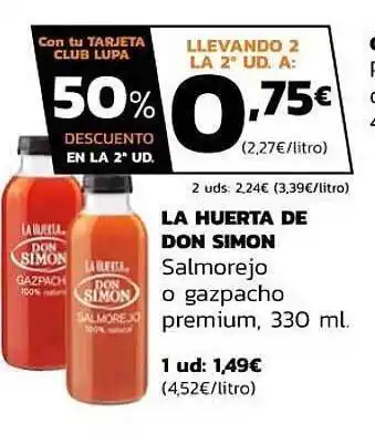 Supermercados Lupa La Huerta De Don Simon Salmlorejo O Gazpacho Premium oferta