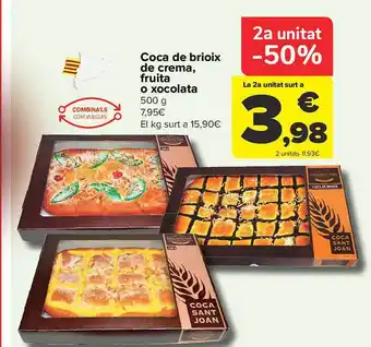 Carrefour 2a Unitat -50% Coca De Brioix De Crema Fruita O Xocolata oferta