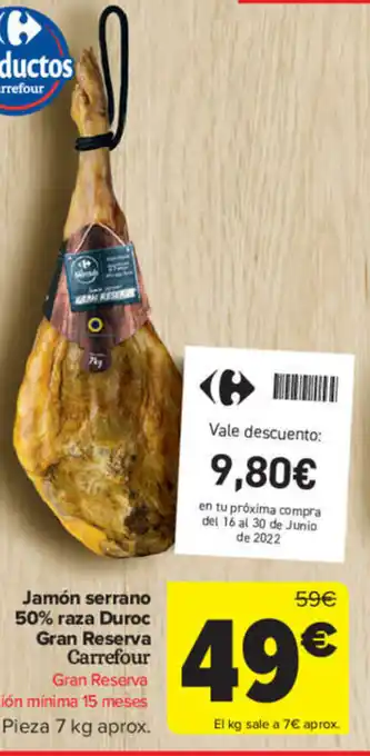Carrefour Jamón serrano 50% raza Duroc Gran Reserva Carrefour Pieza 7 kg aprox. oferta