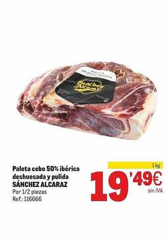 Makro Paleta Cebo 50% Ibérica Deshuesada Y Pulida Sánchez Alcaraz oferta