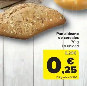 Carrefour Pan aldeano de cereales oferta