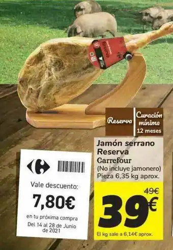 Carrefour Jamón Serrano Reserva Carrefour 6,35kg oferta