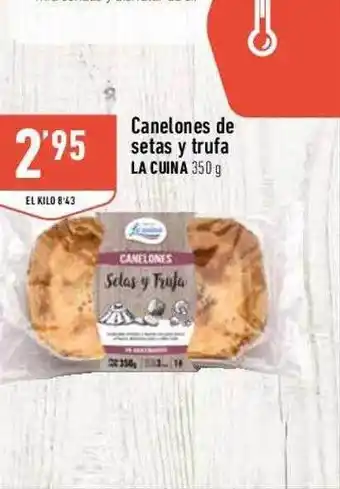 Supermercados Deza Canelones De Setas Y Trufa La Cuina oferta
