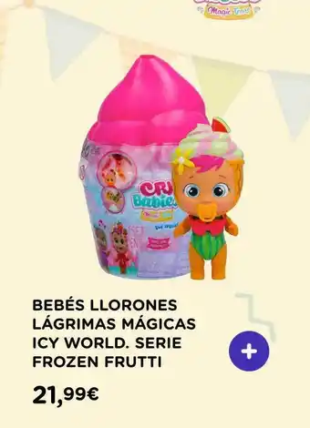 El Corte Inglés Bebés Llorones Lágrimas Mágicas Icy World Serie Frozen Frutti oferta