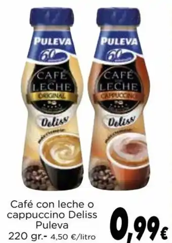 Proxi Puleva Deliss Cafe Con Leche o Cappuccino oferta