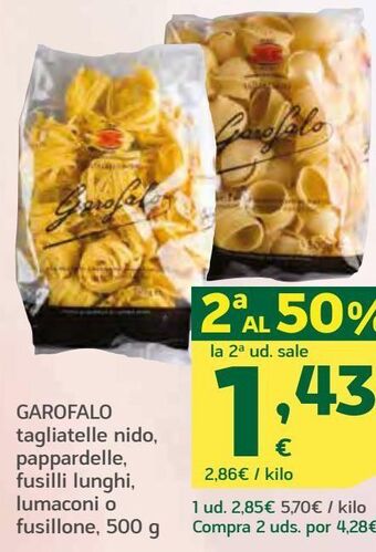 HiperDino Garofalo tagliatelle nido, pappardelle, fusilli lunghi, lumaconi o fusillone oferta