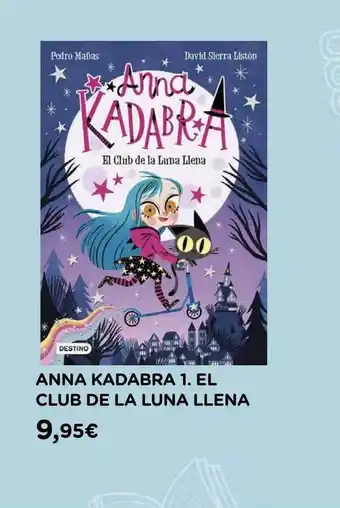 Hipercor Anna Kadabra 1. El Club De La Luna Llena oferta