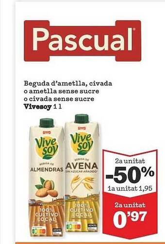Sorli 2a Unitat -50% Beguda D'ametlla Civada O Ametlla Sense Sucre O Civada Sense Sucre Vivesoy oferta