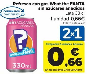 Carrefour Refresco con gas what the fanta sin azúcares añadidos oferta