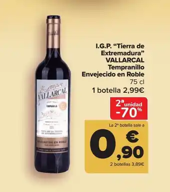 Carrefour I.g.p. "tierra de extremadura" vallarcal tempranillo envejecido en roble 75 cl oferta