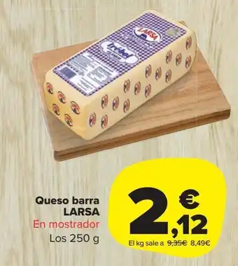 Carrefour Market Queso barra larsa en mostrador los 250 g oferta