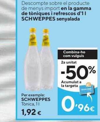 Caprabo 2a Unitat -50% Schweppes Tònica oferta