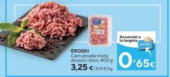 Caprabo Eroski Carn Picada Mixta De Porc I Bovi oferta