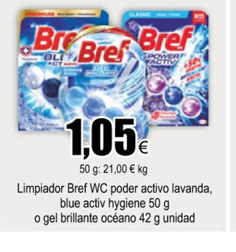 FROIZ Limpiador Bref WC Poder Activo Lavanda Blue Activ Hygiene 50g o Gel Brillante Océano 42g Unidad oferta