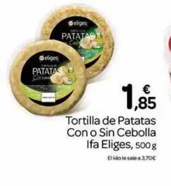 Supermercados El Jamón Tortilla de patatas con o sin cebolla ifa eliges oferta