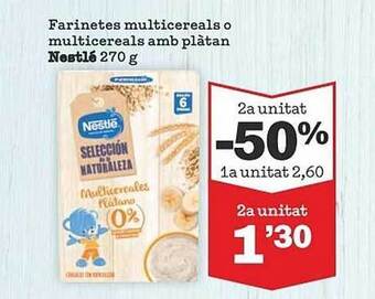 Sorli Farinetes multicereals o multicereals amb plàtan nestlé oferta