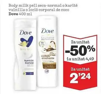 Sorli 2a unitat -50% 1a unitat body milk pell seca-normal o karité vainilla o loció corporal de coco dove oferta