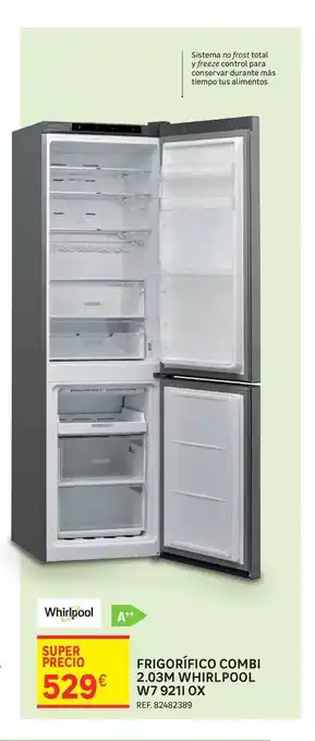 Leroy Merlin WHIRLPOOL FRIGORÍFICO COMBI 2.03M W7 921I OX oferta
